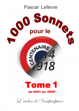 1000 Sonnets pour le Centenaire Tome 1