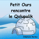 Petit Ours rencontre le Qalupalik