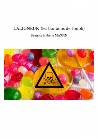 L'ALIGNEUR (les bonbons de l'oubli)