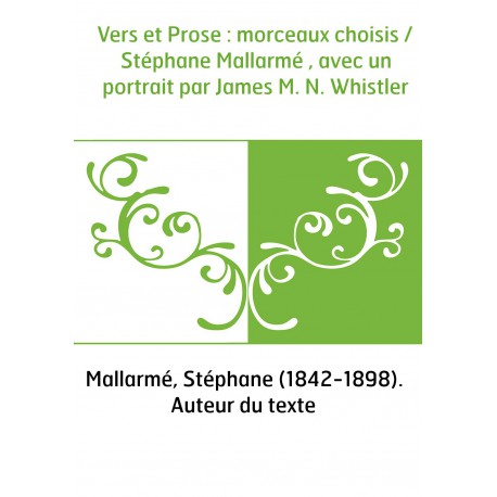 Vers Et Prose Morceaux Choisis Stéphane Mallarmé Avec Un Portrait Par James M N Whistler Bnf - 