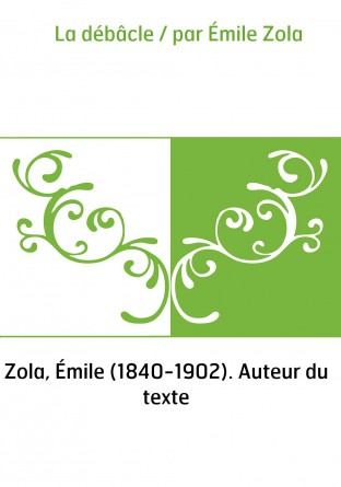 La débâcle / par Émile Zola
