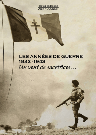 LES ANNÉES DE GUERRE 1942-1943 Tome 2