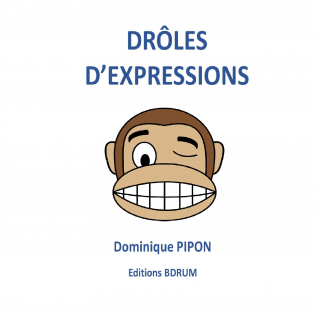 DROLES D'EXPRESSIONS