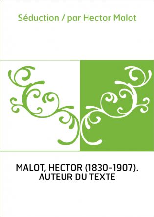 Séduction / par Hector Malot