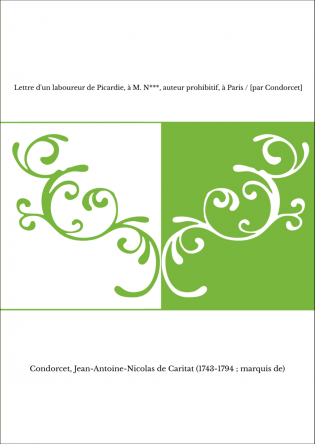 Lettre d'un laboureur de Picardie, à M. N***, auteur prohibitif, à Paris / [par Condorcet]