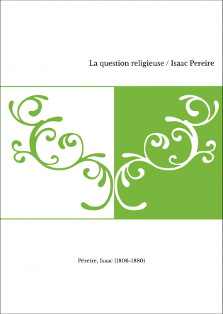 La question religieuse / Isaac Pereire