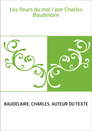 Les fleurs du mal / par Charles Baudelaire