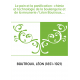 Le pain et la panification : chimie et technologie de la boulangerie et de la meunerie / Léon Boutroux,...