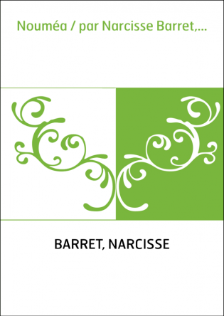 Nouméa / par Narcisse Barret,...