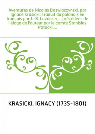 Aventures de Nicolas Doswiaczynski, par Ignace Krasicki. Traduit du polonais en français par J.-B. Lavoisier,... précédées de l'