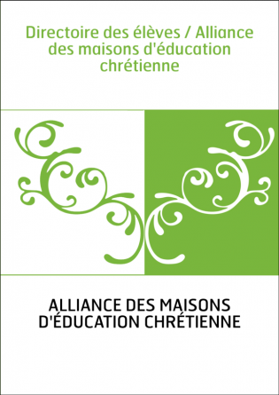 Directoire des élèves / Alliance des maisons d'éducation chrétienne