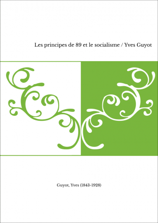 Les principes de 89 et le socialisme / Yves Guyot