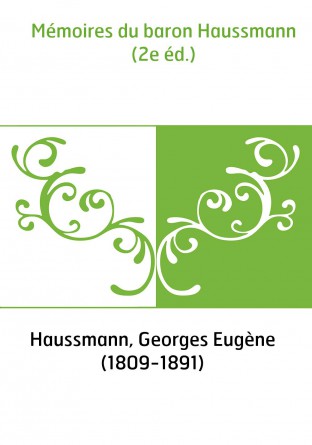 Mémoires du baron Haussmann (2e éd.)