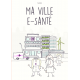 MA VILLE E-SANTÉ