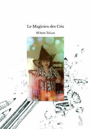 Le Magicien des Cris