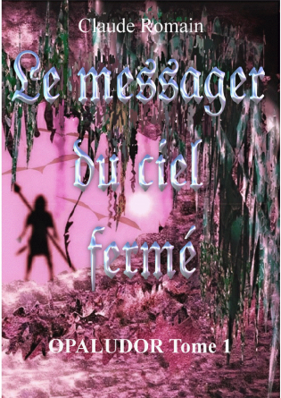 Le messager du ciel fermé tome 1 