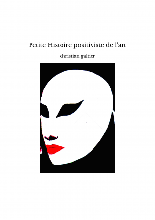 Petite Histoire positiviste de l'art