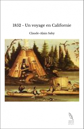 1852 - Un voyage en Californie