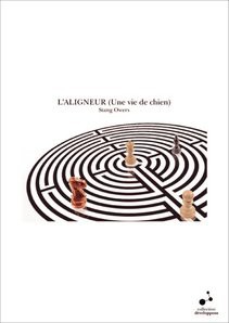 L'ALIGNEUR (Une vie de chien)