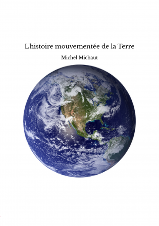 L'histoire mouvementée de la Terre