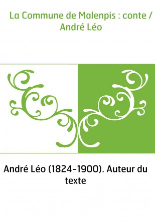 La Commune de Malenpis : conte / André Léo