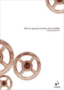 Où? La question du lieu dans la Bible