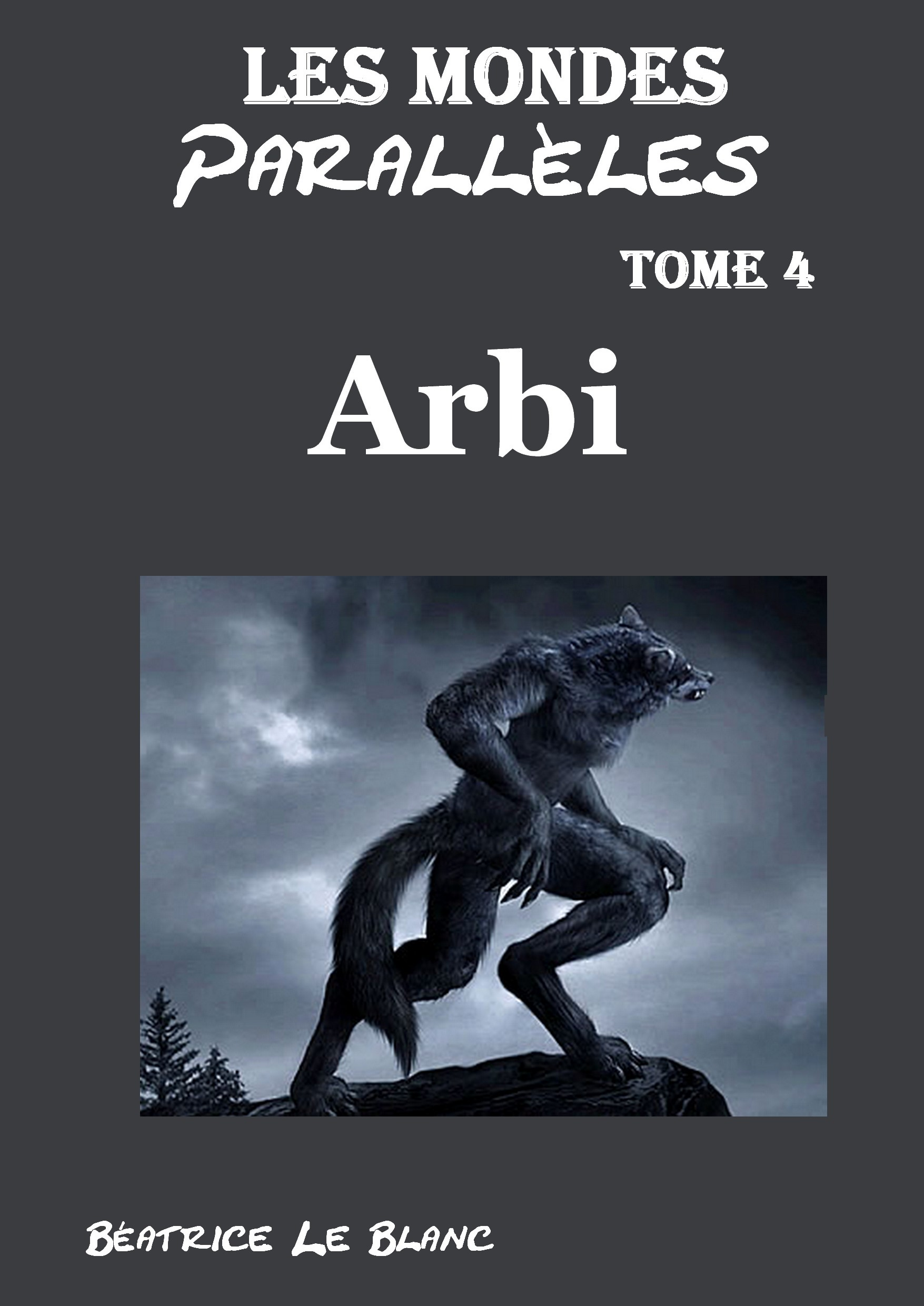 Les Mondes Parallèles Tome 4 : Arbi