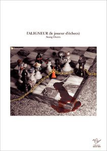 l'ALIGNEUR (le joueur d'échecs)