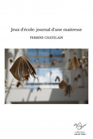 Jeux d'école: journal d'une maitresse