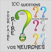Questions pour faire Rire vos Neurones