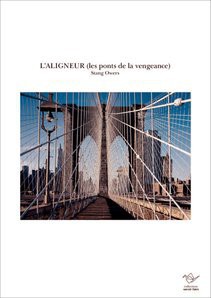 L'ALIGNEUR (les ponts de la vengeance)