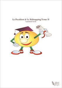 Le President & Le Kidnapping/Tome II