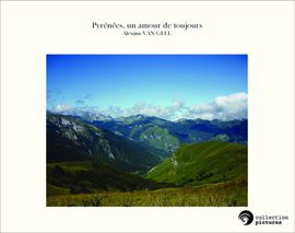 Pyrénées, un amour de toujours