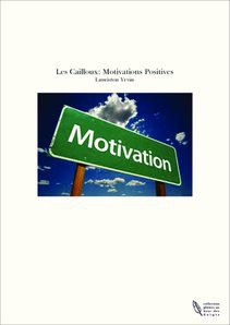 Les Cailloux: Motivations Positives