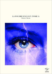 LA FOUDRE D'AVANT (TOME 1)