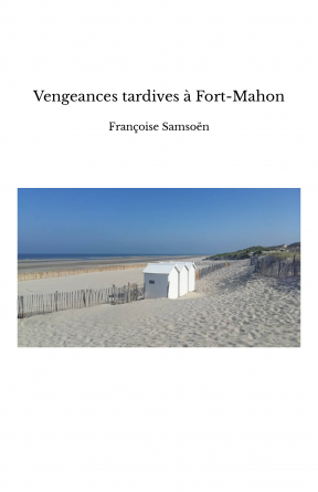 Vengeances tardives à Fort-Mahon