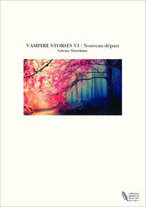 VAMPIRE STORIES VI : Nouveau départ