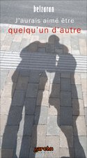 J'aurais aimé être quelqu'un d'autre