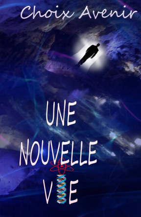 Choix avenir tome 1 une nouvelle vie