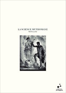 LA SCIENCE MYTHOMANE