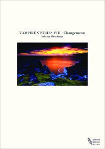 VAMPIRE STORIES VIII : Changements