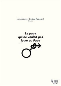 Les enfants : des tue-l'amour !