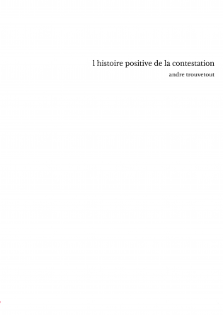 l histoire positive de la contestation