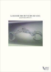 LA BANDE DES BUVEURS DE SANG