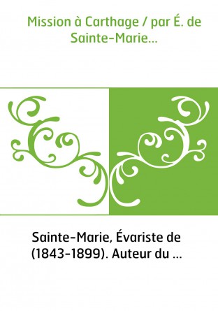 Mission à Carthage / par É. de Sainte-Marie...