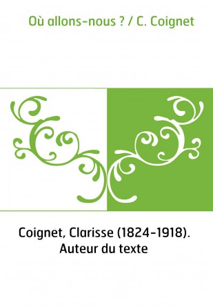 Où allons-nous ? / C. Coignet