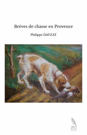 Brèves de chasse en Provence