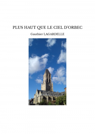 PLUS HAUT QUE LE CIEL D'ORBEC