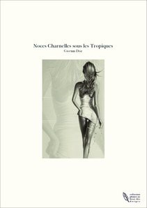 Noces Charnelles sous les Tropiques