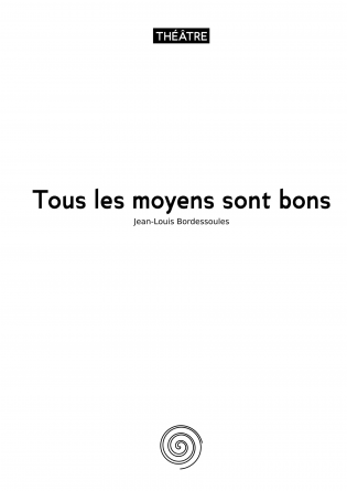 Tous les moyens sont bons